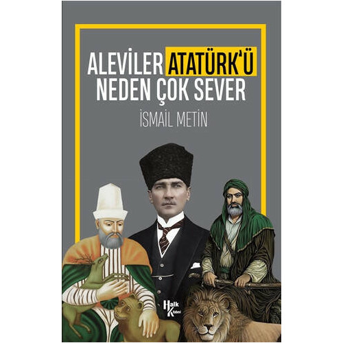 Aleviler Atatürk’ü Neden Çok Sever - İsmail Metin