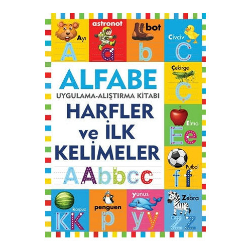Alfabe-Harfler ve İlk Kelimeler-Uygulama Alıştırma Kitabı  Kolektif