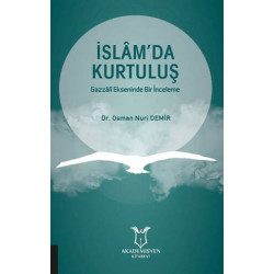 İslamda Kurtuluş - Gazzali Ekseninde Bir İnceleme Osman Nuri Demir