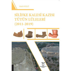 Silifke Kalesi Kazısı Tütün Lüleleri 2011 - 2019 Halil Sözlü