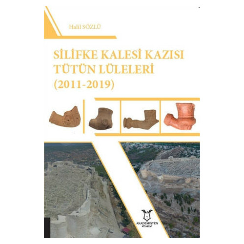 Silifke Kalesi Kazısı Tütün Lüleleri 2011 - 2019 Halil Sözlü