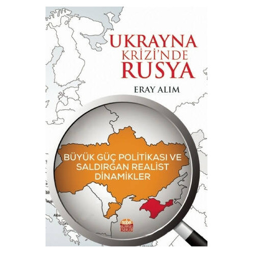 Ukrayna Krizinde Rusya: Büyük Güç Politikası ve Saldırgan Realist Dinamikler Eray Alim