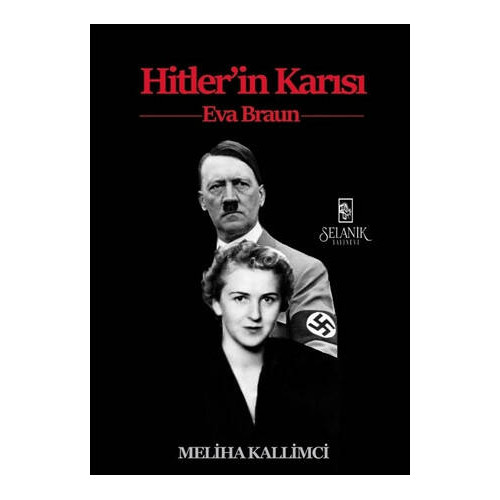 Hitler'in Karısı: Eva Braun Meliha Kallimci