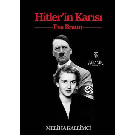 Hitler'in Karısı: Eva Braun Meliha Kallimci