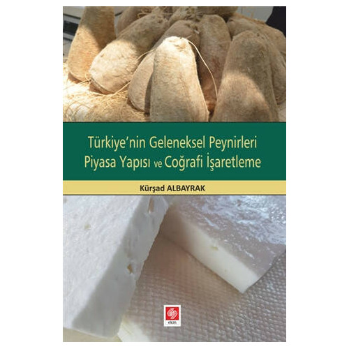 Türkiye'nin Geleneksel Peynirleri Piyasa Yapısı ve Coğrafi İşaretleme