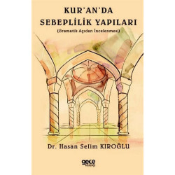 Kur'an'da Sebeplilik Yapıları: Gramatik Açıdan İncelenmesi Hasan Selim Kıroğlu