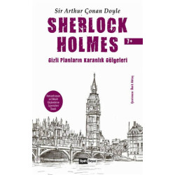 Sherlock Holmes - Gizli Planların Karanlık Gölgeleri - Sir Arthur Conan Doyle