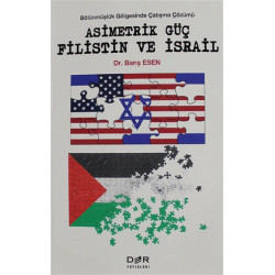 Asimetrik Güç Filistin ve İsrail - Barış Esen