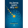 İslam’ın Şartı Beş mi? - Kamil Hayati Aydın