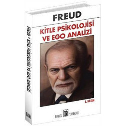 Kitle Psikolojisi ve Ego Analizi - Sigmund Freud