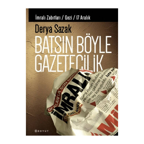 Batsın Böyle Gazetecilik - Derya Sazak
