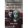 Doğunun Büyük Devrimcileri Mollanur Vahidov ve Sultan Galiyev - Hakan Reyhan