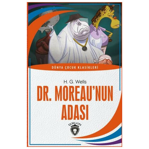 Dr. Moreaunun Adası - Dünya Çocuk Klasikleri H.G. Wells