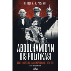 Abdülhamid’in Dış Politikası - Feroze A. K. Yasamee