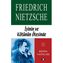 İyinin ve Kötünün Ötesinde - Friedrich Wilhelm Nietzsche