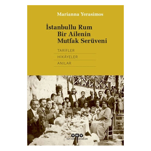 İstanbullu Rum Bir Ailenin Mutfak Serüveni - Marianna Yerasimos