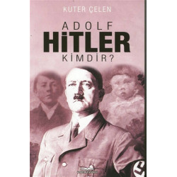 Adolf Hitler Kimdir? - Kuter Çelen