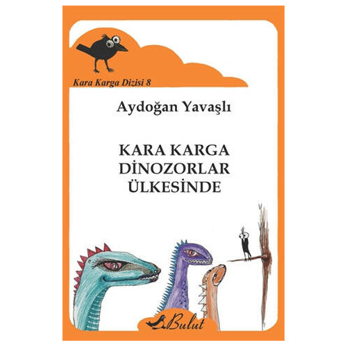 Kara Karga Dizisi - 8 / Kara Karga Dinozorlar Ülkesinde - Aydoğan Yavaşlı