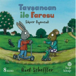 Tavşancan ile Faresu - Süper Oyuncak - Axel Scheffler