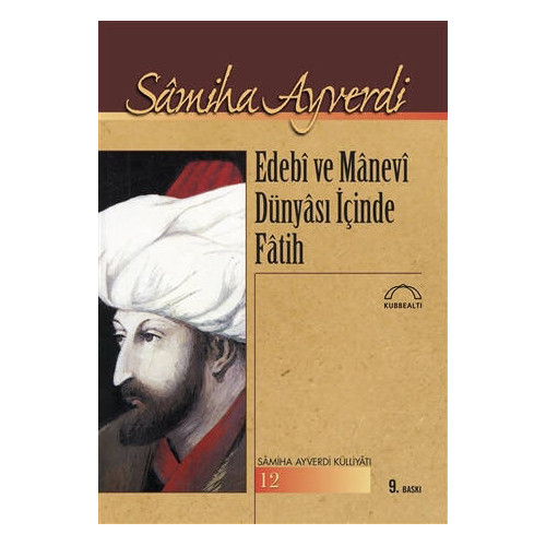 Edebi ve Manevi Dünyası içinde Fatih - Samiha Ayverdi