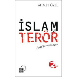 İslam ve Terör Fıkhi Bir Yaklaşım - Ahmet Özel