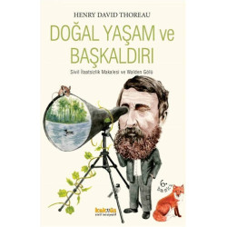 Doğal Yaşam ve Başkaldırı - Henry David Thoreau