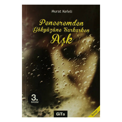 Penceremden Gökyüzüne Sarkarken Aşk - Murat Kefeli