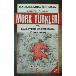 Unuttuğumuz Mora Türkleri...