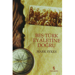 Beş Türk Eyaletine Doğru -...
