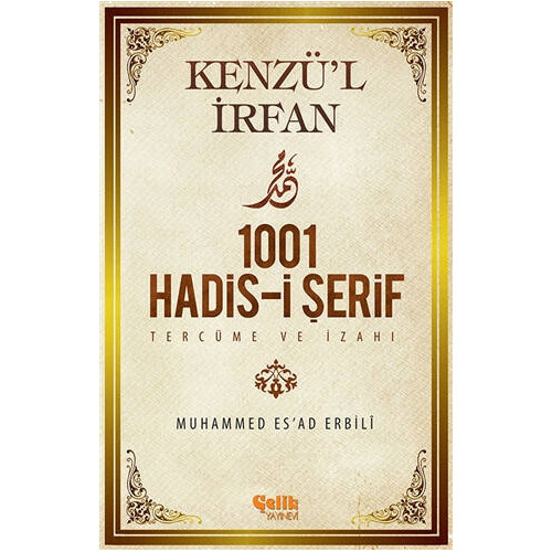 Kenzü'l İrfan - 1001 Hadis-i Şerif Tercüme ve İzahı - Muhammed Es'ad Erbili
