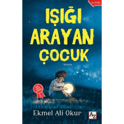 Işığı Arayan Çocuk - Ekmel Ali Okur