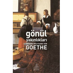 Gönül Yakınlıkları Johann Wolfgang Von Goethe