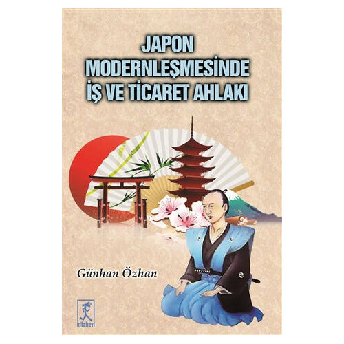 Japon Modernleşmesinde İş ve Ticaret Ahlakı - Günhan Özhan