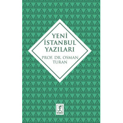 Yeni İstanbul Yazıları - Osman Turan