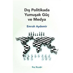 Dış Politikada Yumuşak Güç ve Medya - Emrah Aydemir