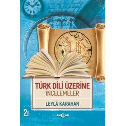 Türk Dili Üzerine İncelemeler - Leyla Karahan
