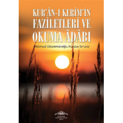 Kur'an-ı Kerim'in Faziletleri ve Okuma Adabı - Mahmud Ustaosmanoğlu