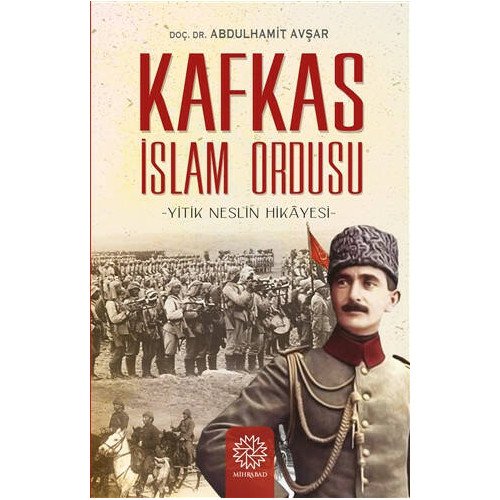 Kafkas İslam Ordusu-Yitik Neslin Hikayesi Abdül