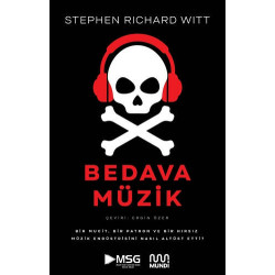 Bedava Müzik: Bir Mucit, Bir Patron ve Bir Hırsız Müzik Endüstrisini N - Stephen Richard Witt