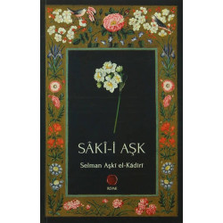 Saki-i Aşk - Selman Aşki el-Kadiri