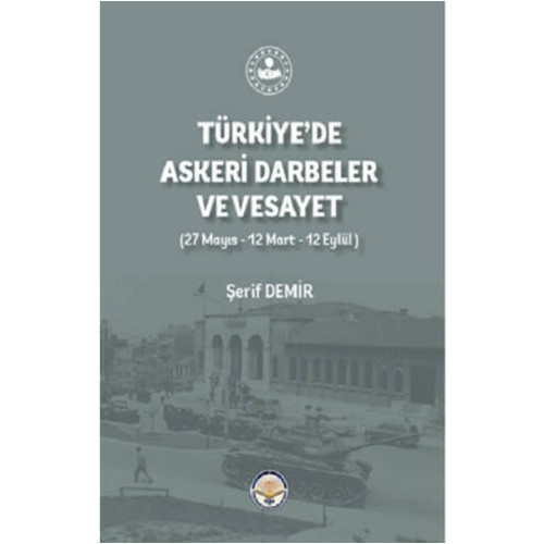 Türkiye'de Askeri Darbeler Ve Vesayet - Şerif Demir