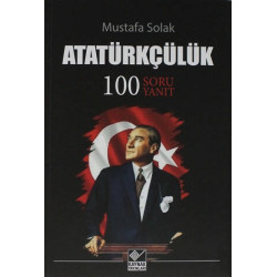 Atatürkçülük-100 Soru Yanıt Mustafa Solak