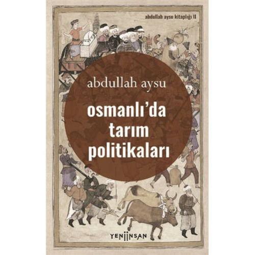 Osmanlı’da Tarım Politikaları - Abdullah Aysu