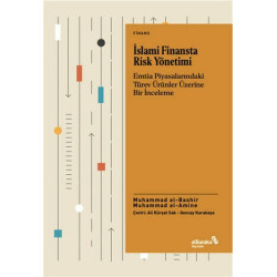 İslami Finansta Risk Yönetimi - Emtia Piyasalarındaki Türev Ürünler Üzerine Bir İnceleme Muhammad Al Amine