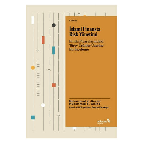 İslami Finansta Risk Yönetimi - Emtia Piyasalarındaki Türev Ürünler Üzerine Bir İnceleme Muhammad Al Amine