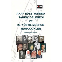 Arap Edebiyatında Tahkik Geleneği ve 20. Yüzyıl Meşhur Muhakkikler - Mehmet Beşir Bulut