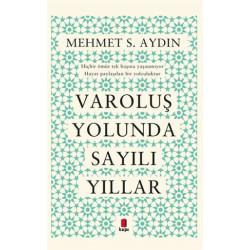 Varoluş Yolunda Sayılı Yıllar - Mehmet S. Aydın