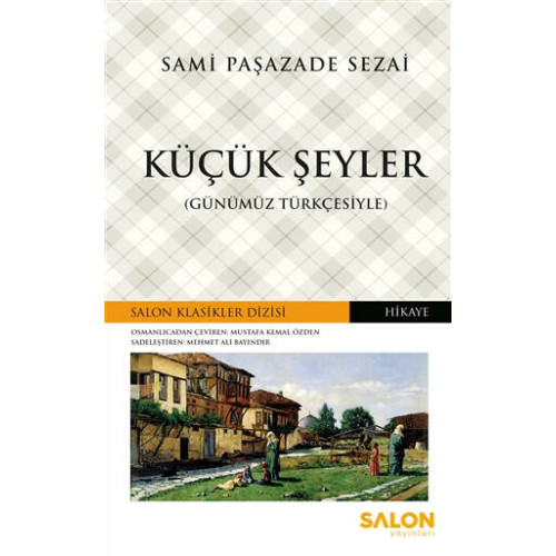 Küçük Şeyler-Günümüz Türkçesiyle Sami Paşazade Sezai
