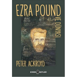 Ezra Pound ve Dünyası - Peter Ackroyd