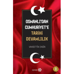 Osmanlı’dan Cumhuriyet’e Tarihi Devamlılık - Vahdettin Engin